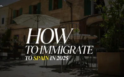 How to Immigrate to Spain: Your Complete Guide to Spanish Immigration (2025)